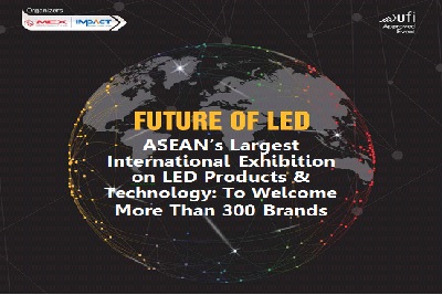 ASEAN’s Largest International Exhibition on LED Products & Technology: To Welcome More Than 300 Brands